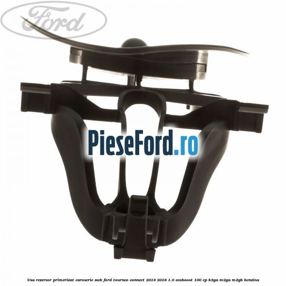 Usa rezervor primerizat caroserie SWB Ford Tourneo Connect 2013-2018 1.0 EcoBoost 100 cp B3GA, M2GA, M2GB benzina