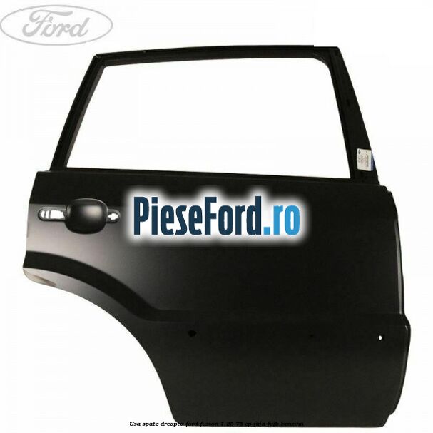 Usa spate dreapta Ford Fusion 1.25 75 cp FUJA, FUJB benzina