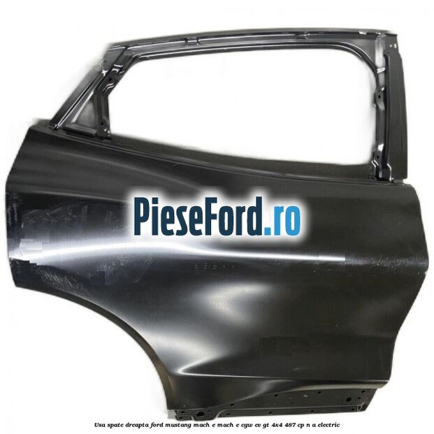 Usa spate dreapta Ford Mustang Mach-E MACH-E (CGW) EV GT 4x4 487 cp Usa spate dreapta Ford Mustang Mach-E MACH-E (CGW) EV GT 4x4 487 cp n/a electric