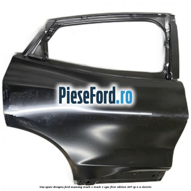 Usa spate dreapta Ford Mustang Mach-E MACH-E (CGW) First Edition 337 cp n/a electric
