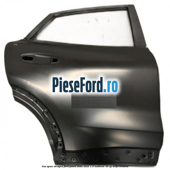 Usa spate dreapta Ford Puma 2020-2023 1.0 EcoBoost 95 cp M0JA benzina