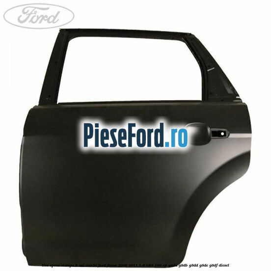 Usa spate stanga 5 usi combi Ford Focus 2008-2011 1.6 TDCi 109 cp G8DA, G8DB, G8DD, G8DE, G8DF diesel