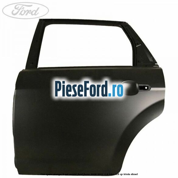Usa spate stanga 5 usi combi Ford Focus 2008-2011 1.8 TDCi 115 cp KKDA diesel
