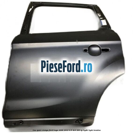 Usa spate stanga Ford Kuga 2008-2012 2.5 4x4 200 cp HYDB, HYDC benzina