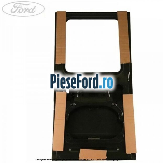 Usa spate stanga, geam fix Ford Transit 2006-2014 2.2 TDCi RWD 125 cp Usa spate stanga, geam fix Ford Transit 2006-2014 2.2 TDCi RWD 125 cp CYRA diesel