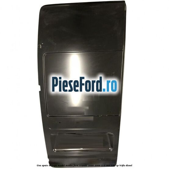 Usa spate stanga model mediu Ford Transit 2000-2006 2.4 TDCi 137 cp H9FA diesel