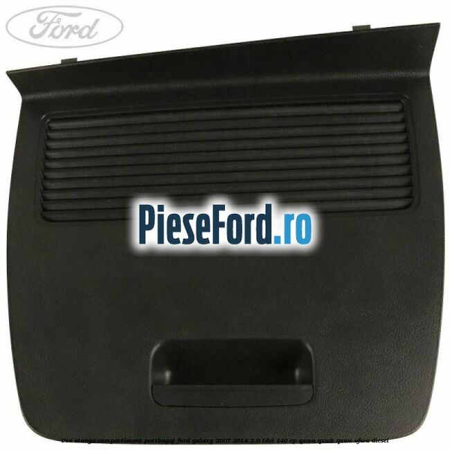 Usa stanga compartiment portbagaj Ford Galaxy 2007-2014 2.0 TDCi 140 cp Usa stanga compartiment portbagaj Ford Galaxy 2007-2014 2.0 TDCi 140 cp QXWA, QXWB, QXWC, UFWA diesel