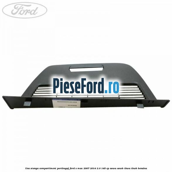 Usa stanga compartiment portbagaj Ford S-Max 2007-2014 2.0 145 cp AOWA, AOWB, TBWA, TBWB benzina