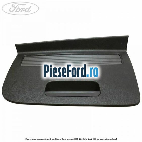 Usa stanga compartiment portbagaj Ford S-Max 2007-2014 2.0 TDCi 136 cp AZWC, UKWA diesel
