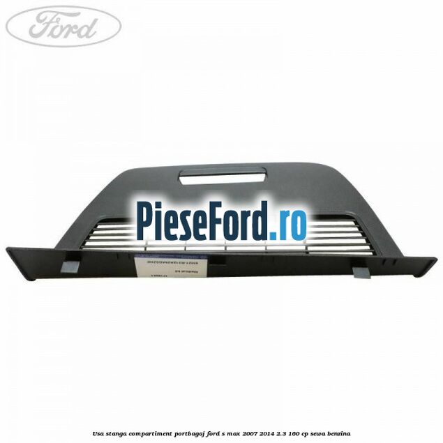 Usa stanga compartiment portbagaj Ford S-Max 2007-2014 2.3 160 cp Usa stanga compartiment portbagaj Ford S-Max 2007-2014 2.3 160 cp SEWA benzina
