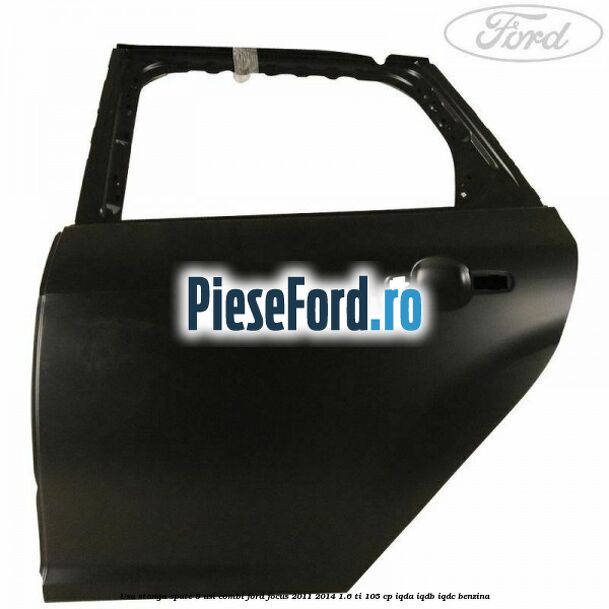 Usa stanga spate 5 usi combi Ford Focus 2011-2014 1.6 Ti 105 cp IQDA, IQDB, IQDC benzina