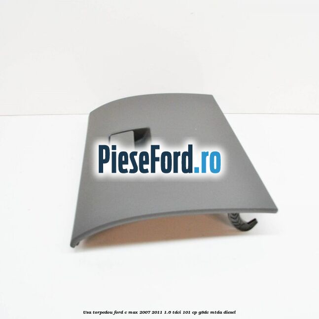 Usa torpedou Ford C-Max 2007-2011 1.6 TDCi 101 cp G8DC, MTDA diesel