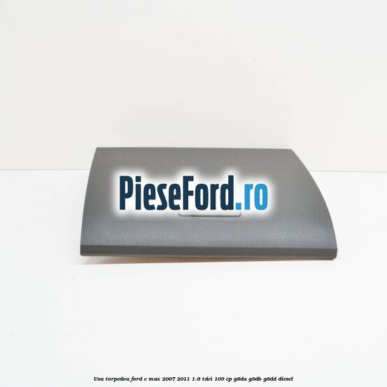 Usa torpedou Ford C-Max 2007-2011 1.6 TDCi 109 cp G8DA, G8DB, G8DD diesel