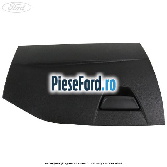Usa torpedou Ford Focus 2011-2014 1.6 TDCi 95 cp T3DA, T3DB diesel