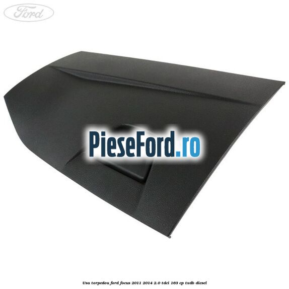 Usa torpedou Ford Focus 2011-2014 2.0 TDCi 163 cp TXDB diesel