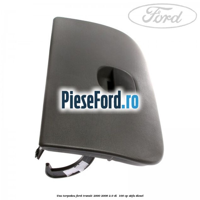 Usa torpedou Ford Transit 2000-2006 2.0 DI 100 cp Usa torpedou Ford Transit 2000-2006 2.0 DI 100 cp ABFA diesel