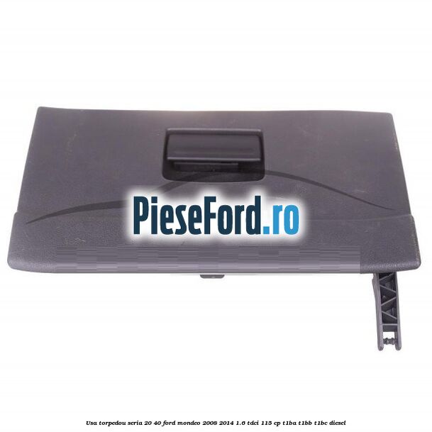 Usa torpedou seria 20/40 Ford Mondeo 2008-2014 1.6 TDCi 115 cp T1BA, T1BB, T1BC diesel