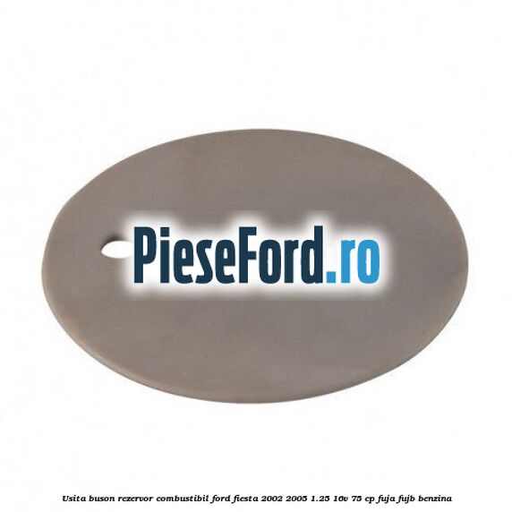 Usita buson rezervor combustibil Ford Fiesta 2002-2005 1.25 16V 75 cp FUJA, FUJB benzina