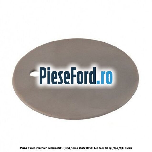 Usita buson rezervor combustibil Ford Fiesta 2002-2005 1.4 TDCi 68 cp F6JA, F6JB diesel