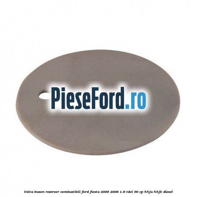 Usita buson rezervor combustibil Ford Fiesta 2005-2008 1.6 TDCi 90 cp HHJA, HHJB diesel