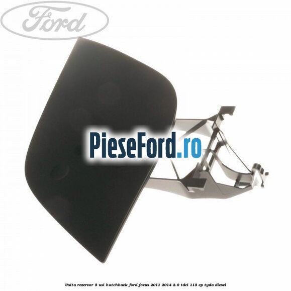 Usita rezervor 5 usi hatchback Ford Focus 2011-2014 2.0 TDCi 115 cp