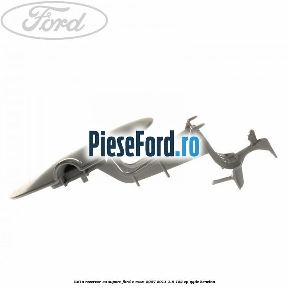 Usita rezervor cu suport Ford C-Max 2007-2011 1.8 122 cp Usita rezervor cu suport Ford C-Max 2007-2011 1.8 122 cp QQDC benzina