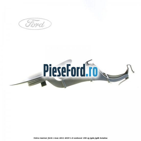 Usita rezervor Ford C-Max 2011-2015 1.6 EcoBoost 150 cp Usita rezervor Ford C-Max 2011-2015 1.6 EcoBoost 150 cp JQDA, JQDB benzina
