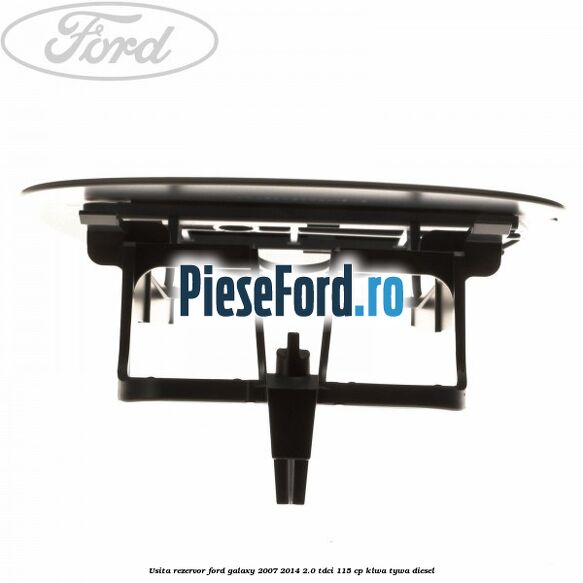 Usita rezervor Ford Galaxy 2007-2014 2.0 TDCi 115 cp KLWA, TYWA diesel
