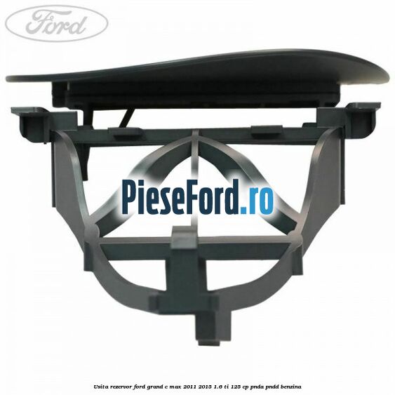 Usita rezervor Ford Grand C-Max 2011-2015 1.6 Ti 125 cp PNDA, PNDD benzina