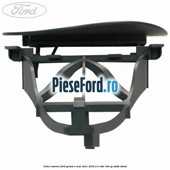 Usita rezervor Ford Grand C-Max 2011-2015 2.0 TDCi 136 cp UKDB diesel