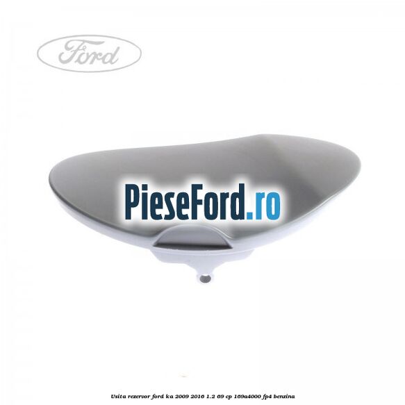 Usita rezervor Ford Ka 2009-2016 1.2 69 cp 169A4000, FP4 benzina