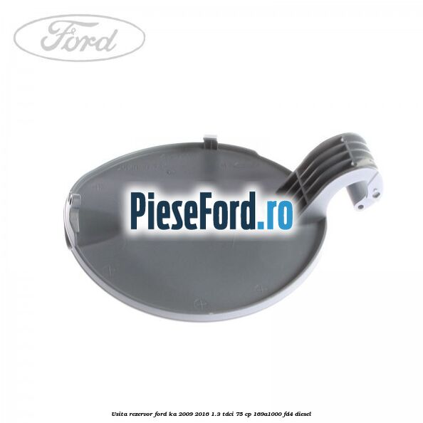 Usita rezervor Ford Ka 2009-2016 1.3 TDCi 75 cp 169A1000, FD4 diesel