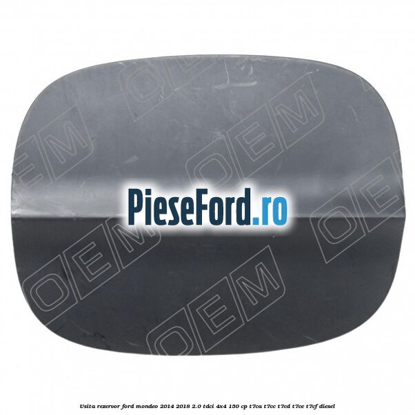 Usita rezervor Ford Mondeo 2014-2018 2.0 TDCi 4x4 150 cp T7CA, T7CC, T7CD, T7CE, T7CF diesel