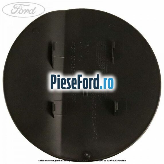 Usita rezervor Ford Mustang 2018-2022 2.3 EcoBoost 290 cp Usita rezervor Ford Mustang 2018-2022 2.3 EcoBoost 290 cp C23HD0D benzina
