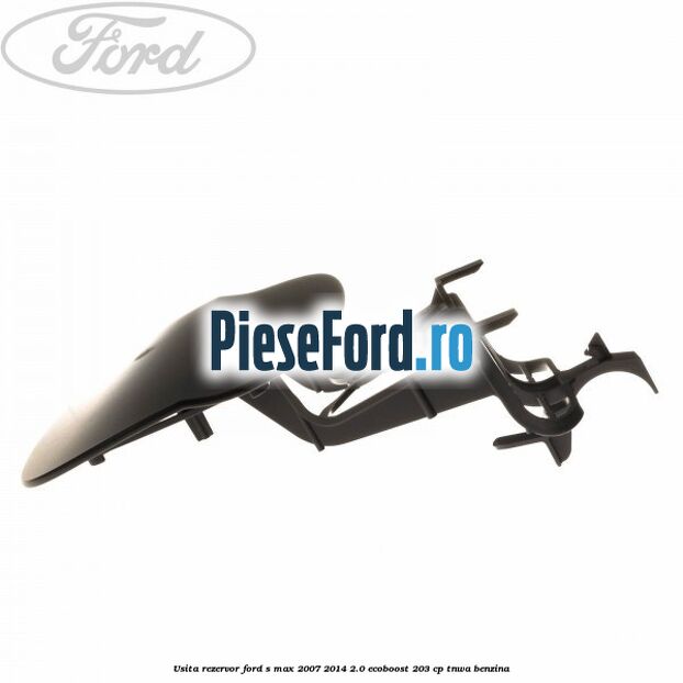 Usita rezervor Ford S-Max 2007-2014 2.0 EcoBoost 203 cp TNWA benzina
