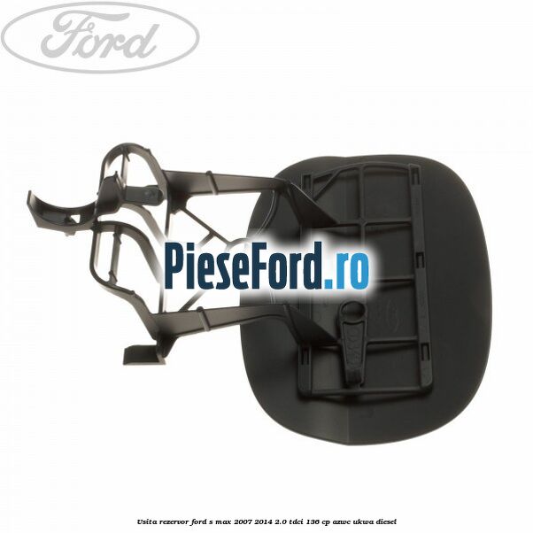 Usita rezervor Ford S-Max 2007-2014 2.0 TDCi 136 cp AZWC, UKWA diesel