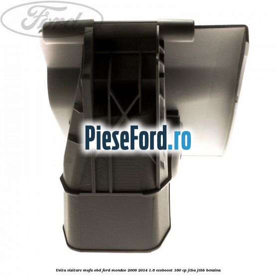Usita vizitare, mufa OBD Ford Mondeo 2008-2014 1.6 EcoBoost 160 cp Usita vizitare, mufa OBD Ford Mondeo 2008-2014 1.6 EcoBoost 160 cp JTBA, JTBB benzina