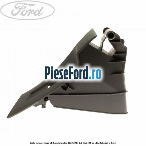 Usita vizitare, mufa OBD Ford Mondeo 2008-2014 2.0 TDCi 115 cp Usita vizitare, mufa OBD Ford Mondeo 2008-2014 2.0 TDCi 115 cp KLBA, LPBA, TYBA diesel