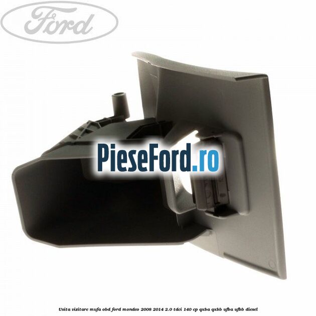 Usita vizitare, mufa OBD Ford Mondeo 2008-2014 2.0 TDCi 140 cp QXBA, QXBB, UFBA, UFBB diesel