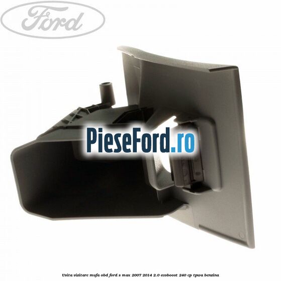 Usita vizitare, mufa OBD Ford S-Max 2007-2014 2.0 EcoBoost 240 cp TPWA benzina