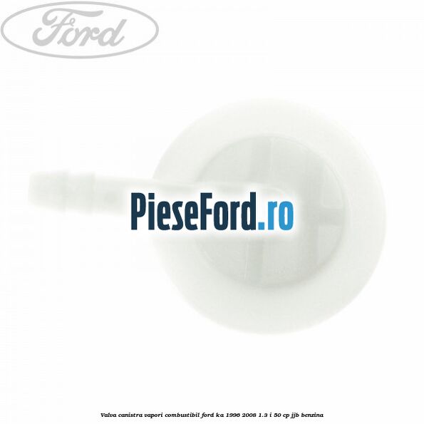 Valva canistra vapori combustibil Ford Ka 1996-2008 1.3 i 50 cp JJB benzina