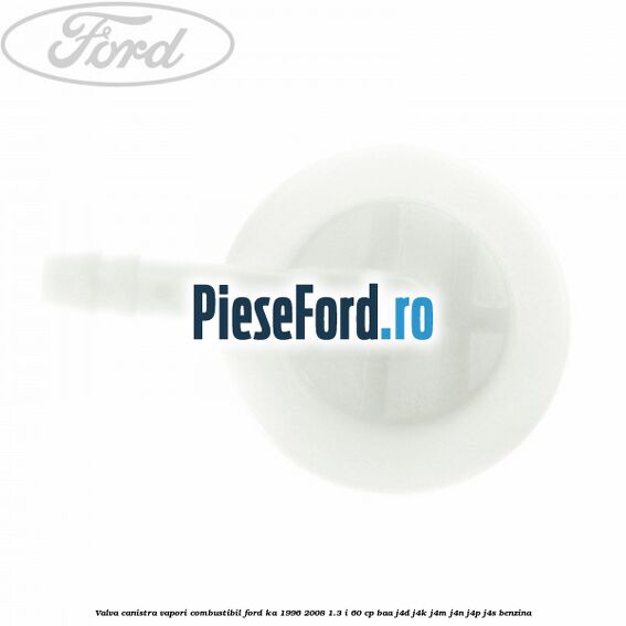 Valva canistra vapori combustibil Ford Ka 1996-2008 1.3 i 60 cp Valva canistra vapori combustibil Ford Ka 1996-2008 1.3 i 60 cp BAA, J4D, J4K, J4M, J4N, J4P, J4S benzina