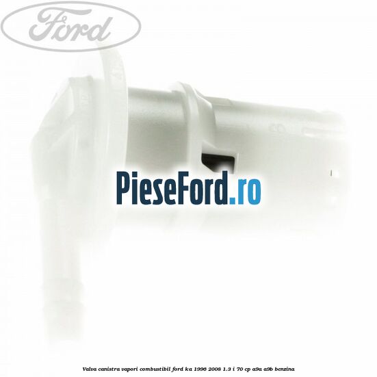 Valva canistra vapori combustibil Ford Ka 1996-2008 1.3 i 70 cp A9A, A9B benzina