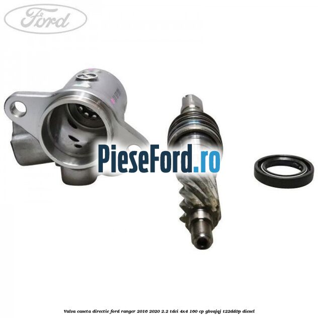 Valva caseta directie Ford Ranger 2016-2020 2.2 TDCi 4x4 160 cp Valva caseta directie Ford Ranger 2016-2020 2.2 TDCi 4x4 160 cp GBVAJQJ, T22DD0P diesel