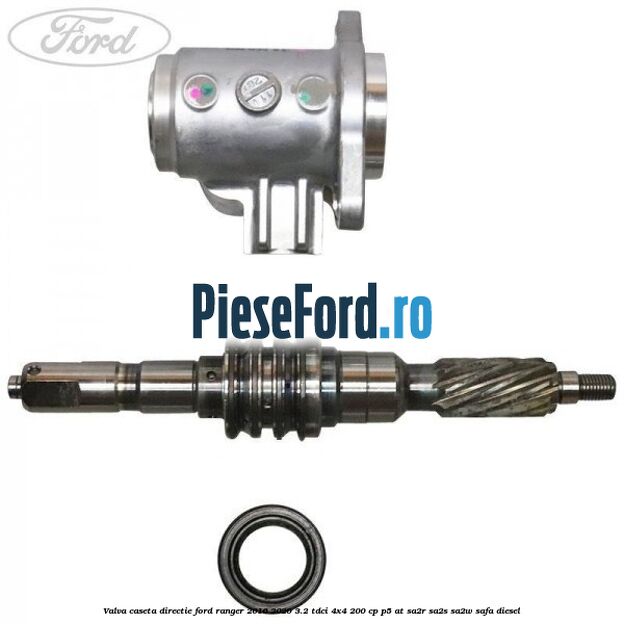 Valva caseta directie Ford Ranger 2016-2020 3.2 TDCi 4x4 200 cp P5-AT, SA2R, SA2S, SA2W, SAFA diesel