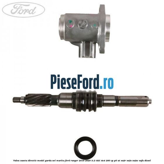 Valva caseta directie model garda sol marita Ford Ranger 2016-2020 3.2 TDCi 4x4 200 cp P5-AT, SA2R, SA2S, SA2W, SAFA diesel