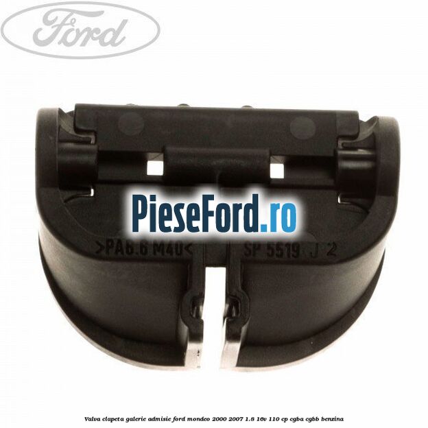 Valva clapeta galerie admisie Ford Mondeo 2000-2007 1.8 16V 110 cp CGBA, CGBB benzina