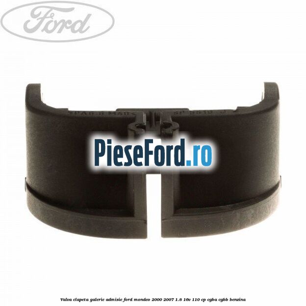 Valva clapeta galerie admisie Ford Mondeo 2000-2007 1.8 16V 110 cp CGBA, CGBB benzina
