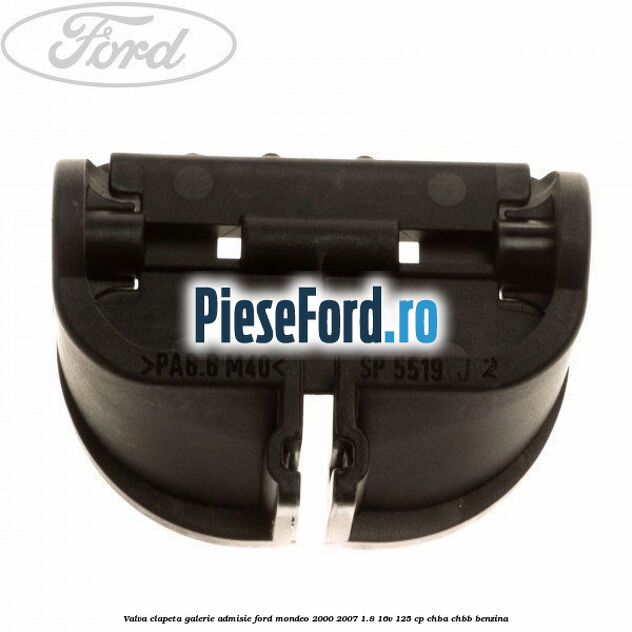 Valva clapeta galerie admisie Ford Mondeo 2000-2007 1.8 16V 125 cp CHBA, CHBB benzina