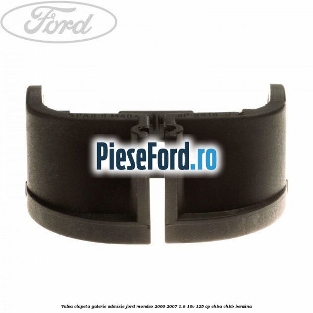 Valva clapeta galerie admisie Ford Mondeo 2000-2007 1.8 16V 125 cp CHBA, CHBB benzina